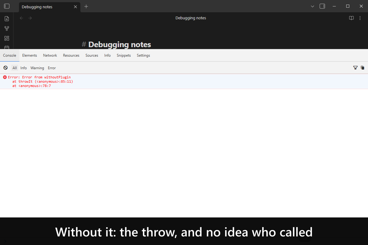 Without it: the throw, and no idea who called