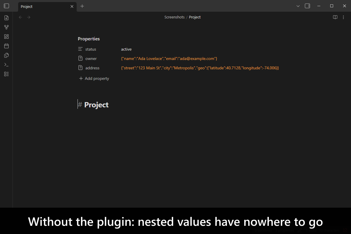 Without the plugin: nested values have nowhere to go