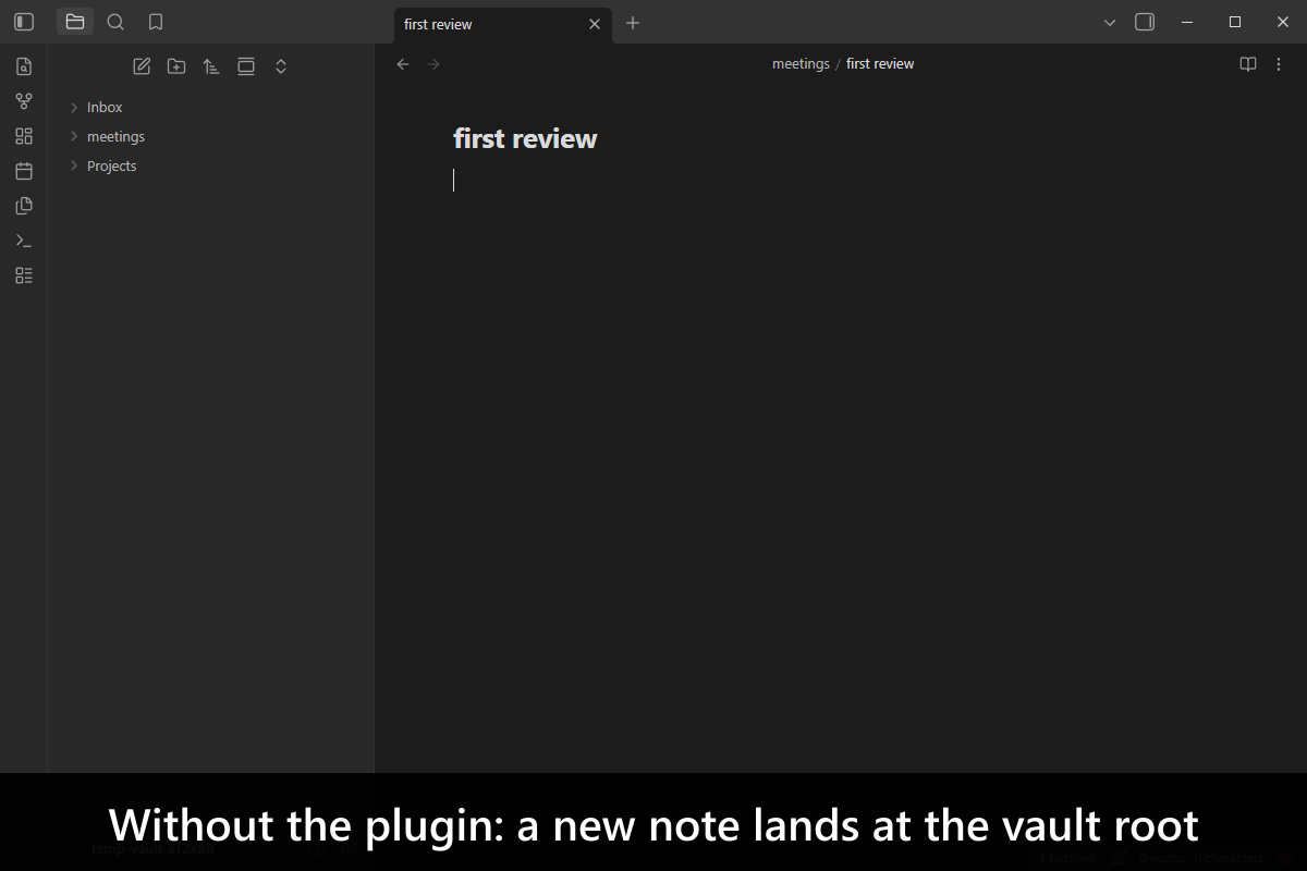 Without the plugin: a new note lands at the vault root