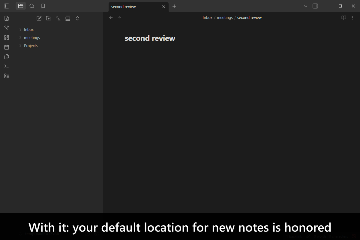 With it: your default location for new notes is honored