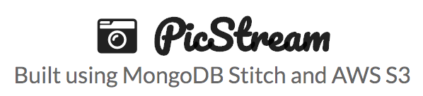 PicStream | Built using MongoDB Stitch and AWS S3