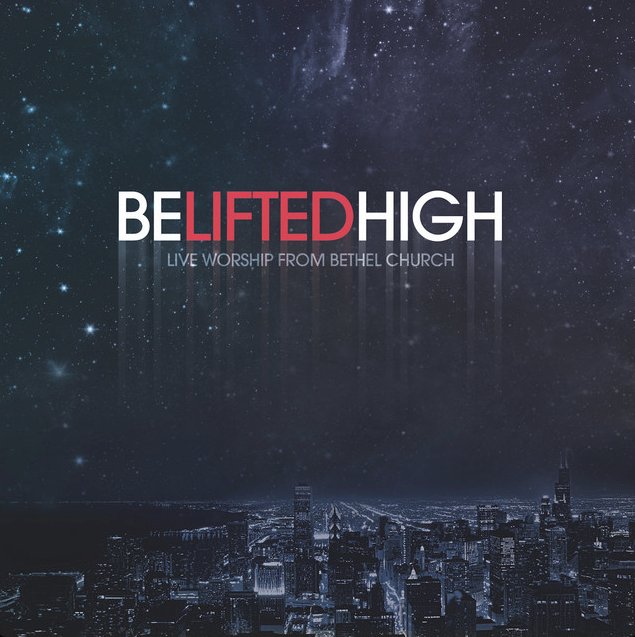 Mixed by Ainslie Grosser — Bethel Music Be Lifted High