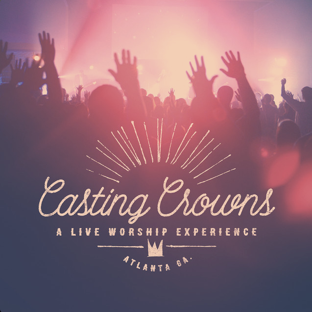 Mixed by Ainslie Grosser — Casting Crowns Live Worship