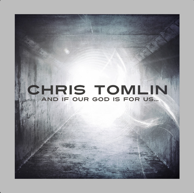 Mixed by Ainslie Grosser — Chris Tomlin And If Our God