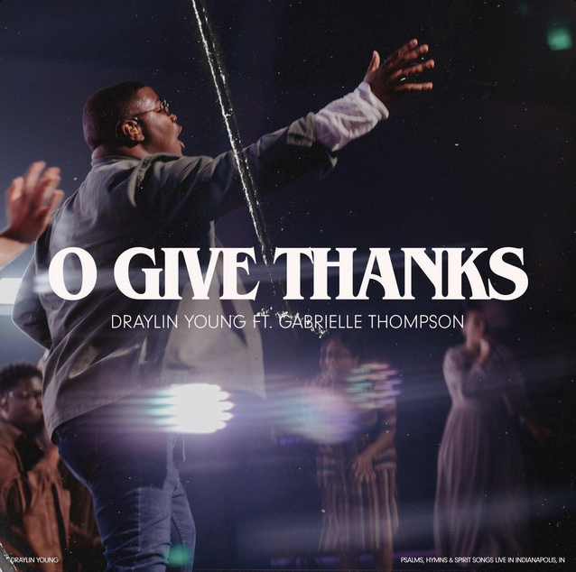 Mixed by Ainslie Grosser — Draylin Young O Give Thanks