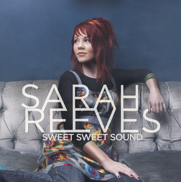 Mixed by Ainslie Grosser — Sarah Reeves Sweet Sweet Sound