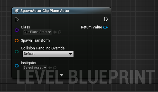 Level Blueprint, SpawnActor Clipping Plane Actor