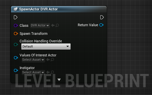 Level Blueprint, SpawnActor DVR Actor