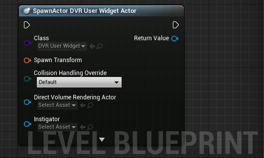 Level Blueprint, SpawnActor DVR User Widget Actor