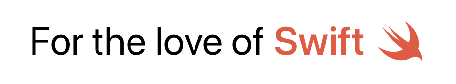 Image of an attributed string that reads 'For the love of Swift' with the Swift programming language logo