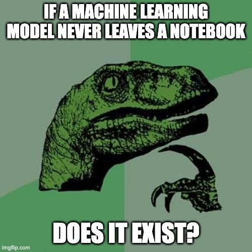 curious dinosaur often referred to as philosoraptor asking the question if a machine learning model never leaves a notebook, does it exist?