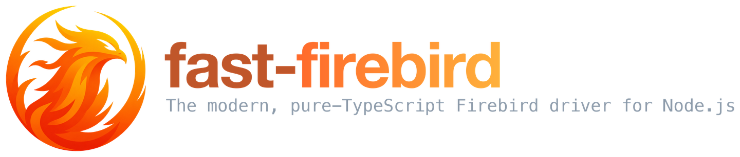 fast-firebird — The modern, pure-TypeScript Firebird driver for Node.js