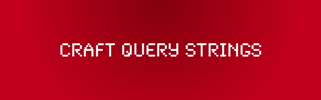 Craft Query Strings