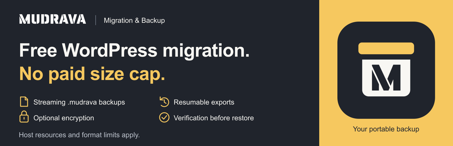 MUDRAVA Migration & Backup. Free WordPress migration with no paid size cap. Streaming backups, resumable exports, optional encryption and verification before restore.