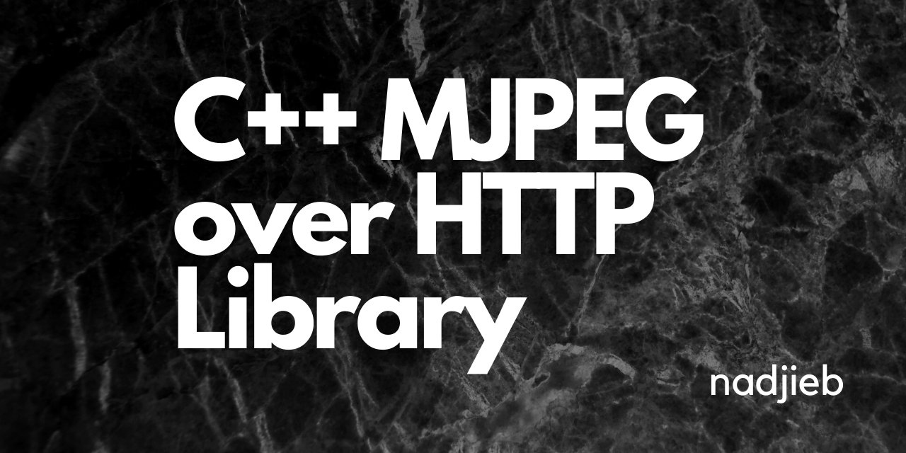 C++ MJPEG over HTTP Library