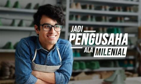 Menjadi Pengusaha Sukses di Era Milenial