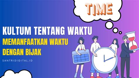 Memanfaatkan Waktu dengan Bijak Menuju Sukses