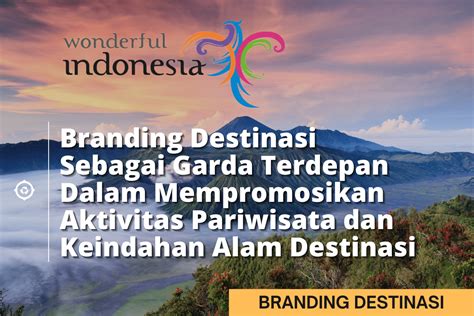 Politik Pariwisata: Mempromosikan Destinasi Wisata