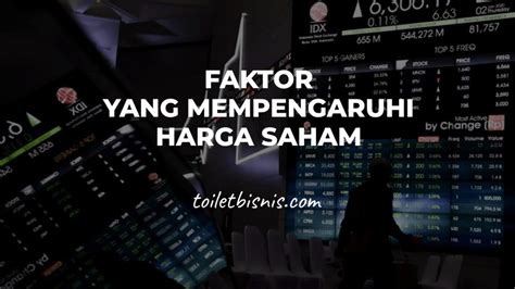 Memahami Faktor-faktor yang Mempengaruhi Harga Saham