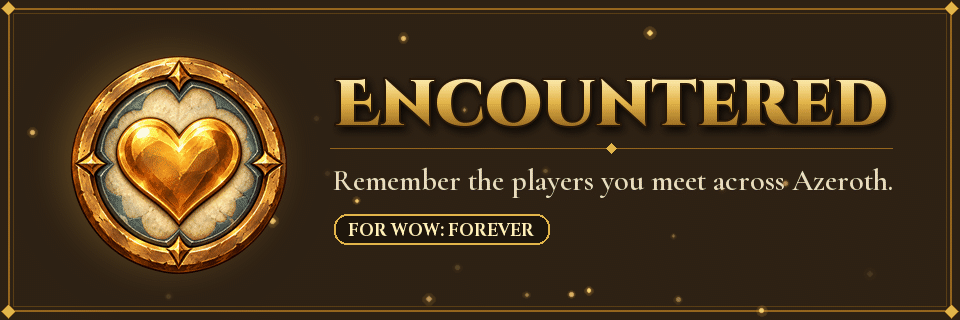 Encountered: Remember the players you meet across Azeroth