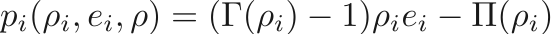 $$
    p_i(\rho_i, e_i, \rho) = (\Gamma(\rho_i) - 1) \rho_i e_i - \Pi(\rho_i)
$$