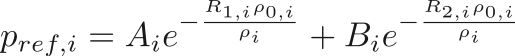 $$
    p_{ref,i} = A_i e^{-\frac{R_{1,i} \rho_{0,i}}{\rho_i}}
        + B_i e^{-\frac{R_{2,i} \rho_{0,i}}{\rho_i}}
$$