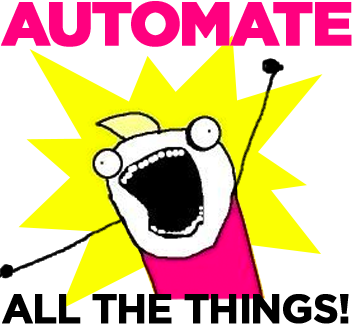 Automate all the things