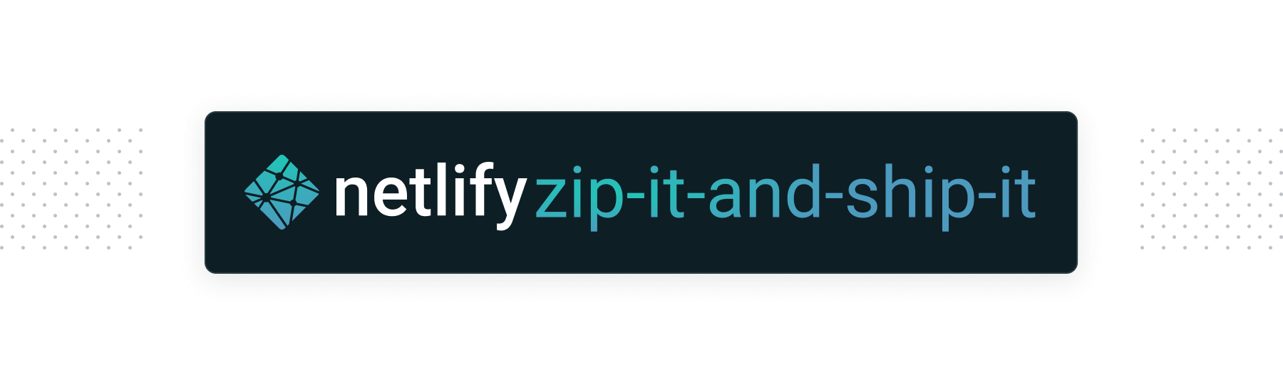 netlify zip it and ship it