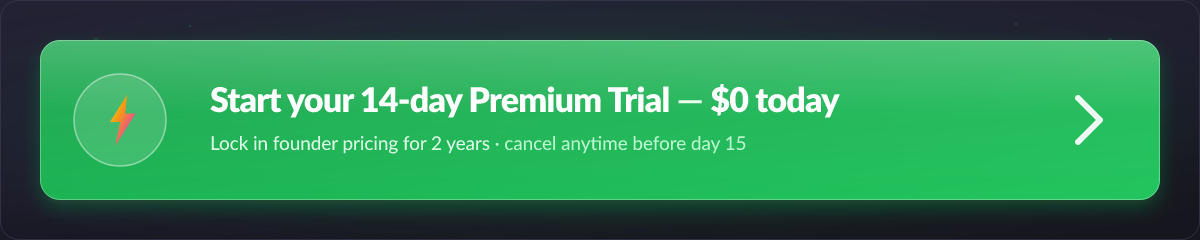 Start your 14-day Premium Trial — $0 today, cancel anytime before day 15