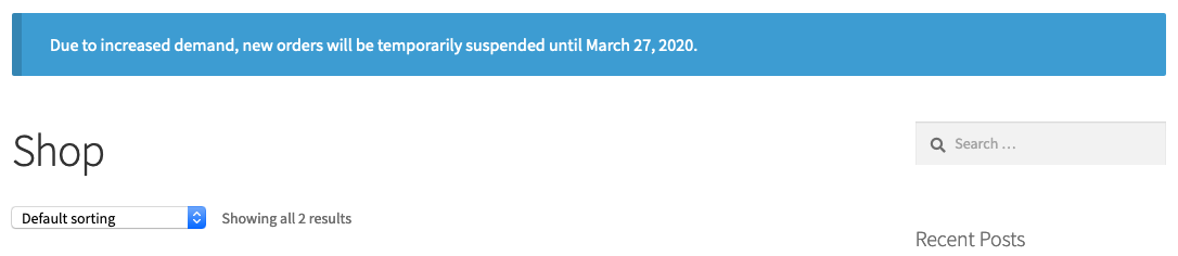A notice at the top of a WooCommerce catalog with the message "Due to increased demand, new orders will be temporarily suspended until March 27, 2020."