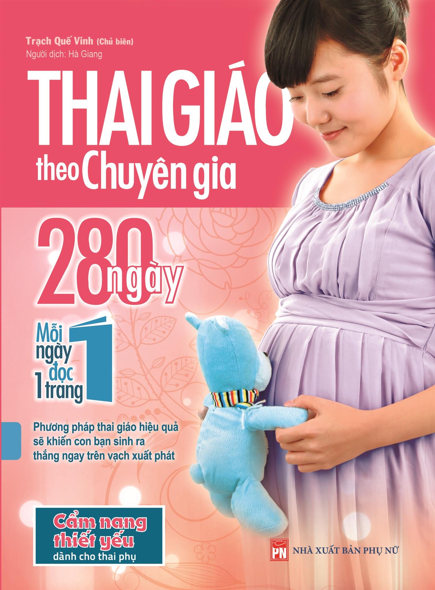 Thai Giáo Theo Chuyên Gia – 280 Ngày – Mỗi Ngày Đọc Một Trang là một cuốn sách vô cùng hữu ích dành cho bà bầu
