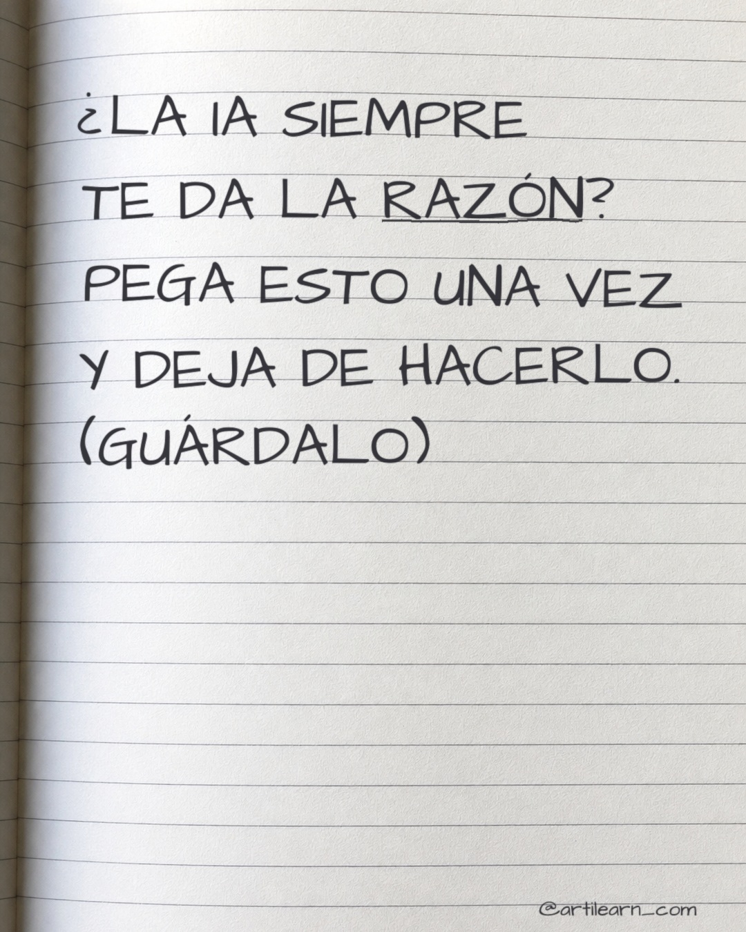 Hoja de cuaderno escrita a mano: ¿La IA siempre te da la razón? Pega esto una vez y deja de hacerlo