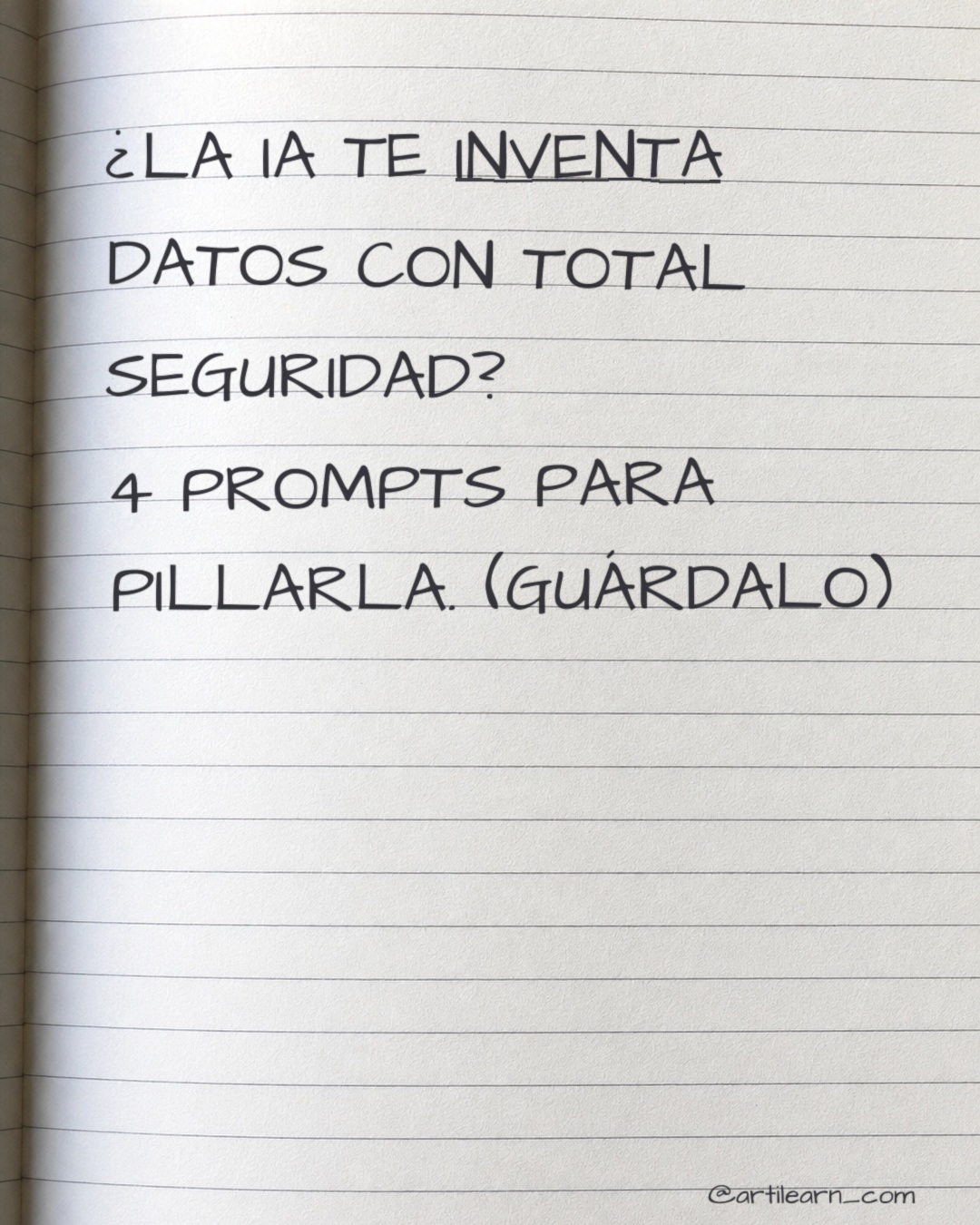 Hoja de cuaderno escrita a mano: ¿La IA te inventa datos con total seguridad? 4 prompts para pillarla