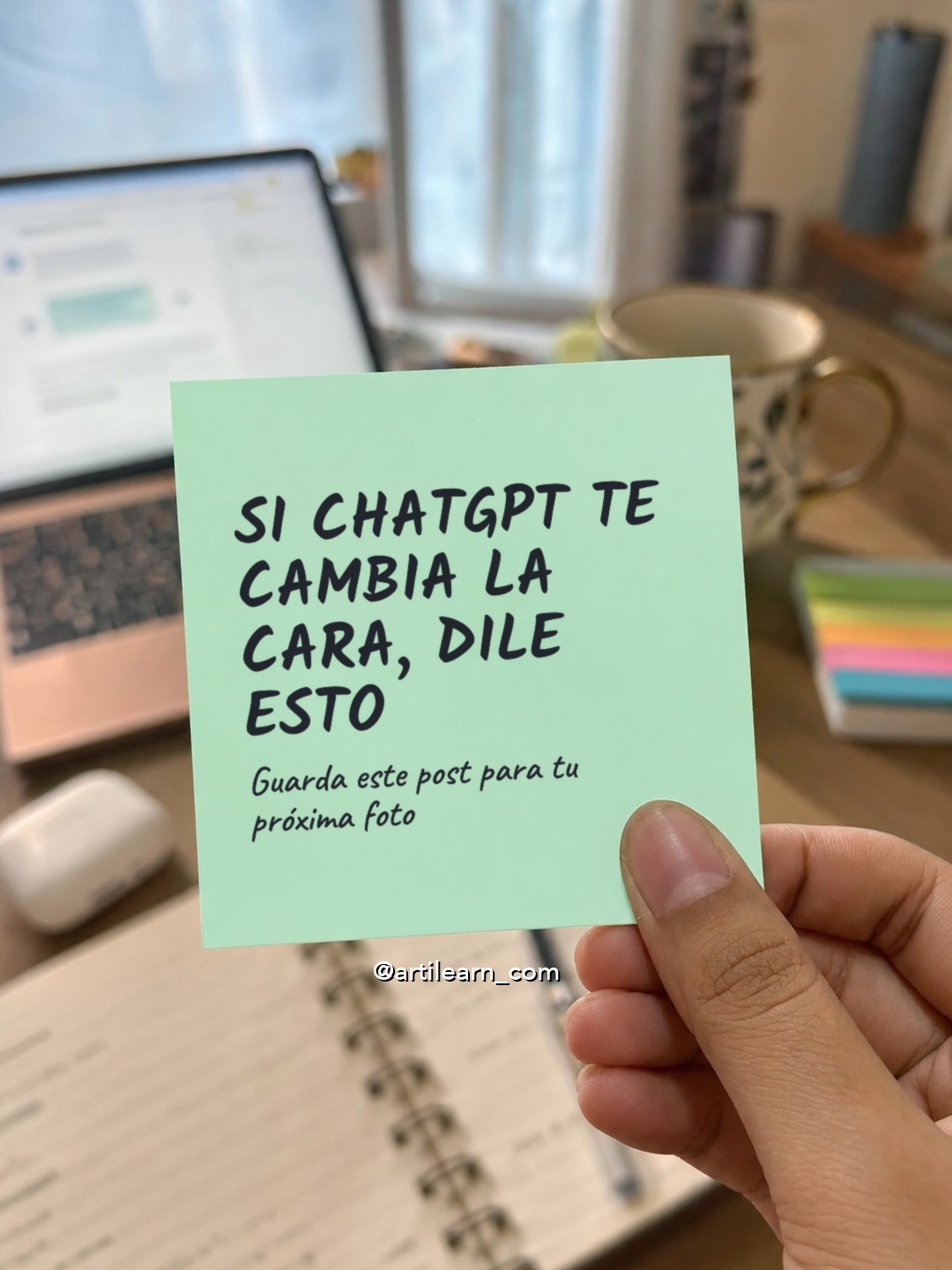 Mano sosteniendo un post-it verde que dice: Si ChatGPT te cambia la cara, dile esto