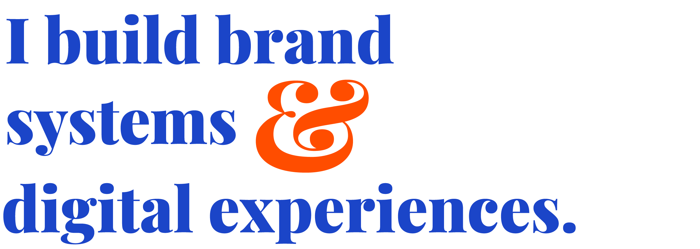 I build brand systems & digital experiences.