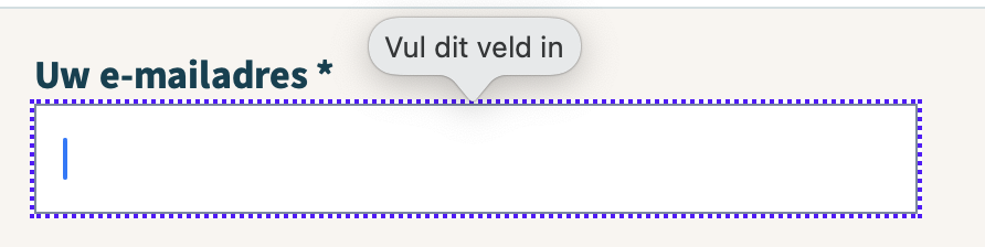 Voorbeeld van HTML-validatie, een ballonnetje boven het formulierveld met de tekst: vul dit veld in