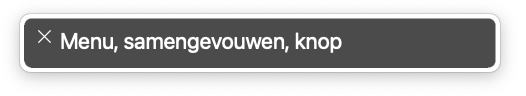 Screenshot van de screenreader VoiceOver met de tekst Menu, samengevouwen, knop