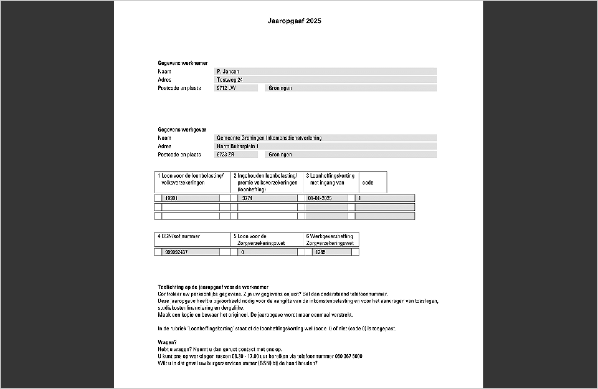 Voorbeeld van de jaaropgaaf 2025 als brief, met fictieve gegevens. Bovenaan de gegevens van de werknemer en de werkgever (Gemeente Groningen Inkomensdienstverlening) in grijze invulvelden, daaronder twee genummerde tabellen met onder andere loon voor de loonbelasting, ingehouden loonheffing, loonheffingskorting en BSN. Onderaan een toelichting op de jaaropgaaf en contactgegevens bij vragen.