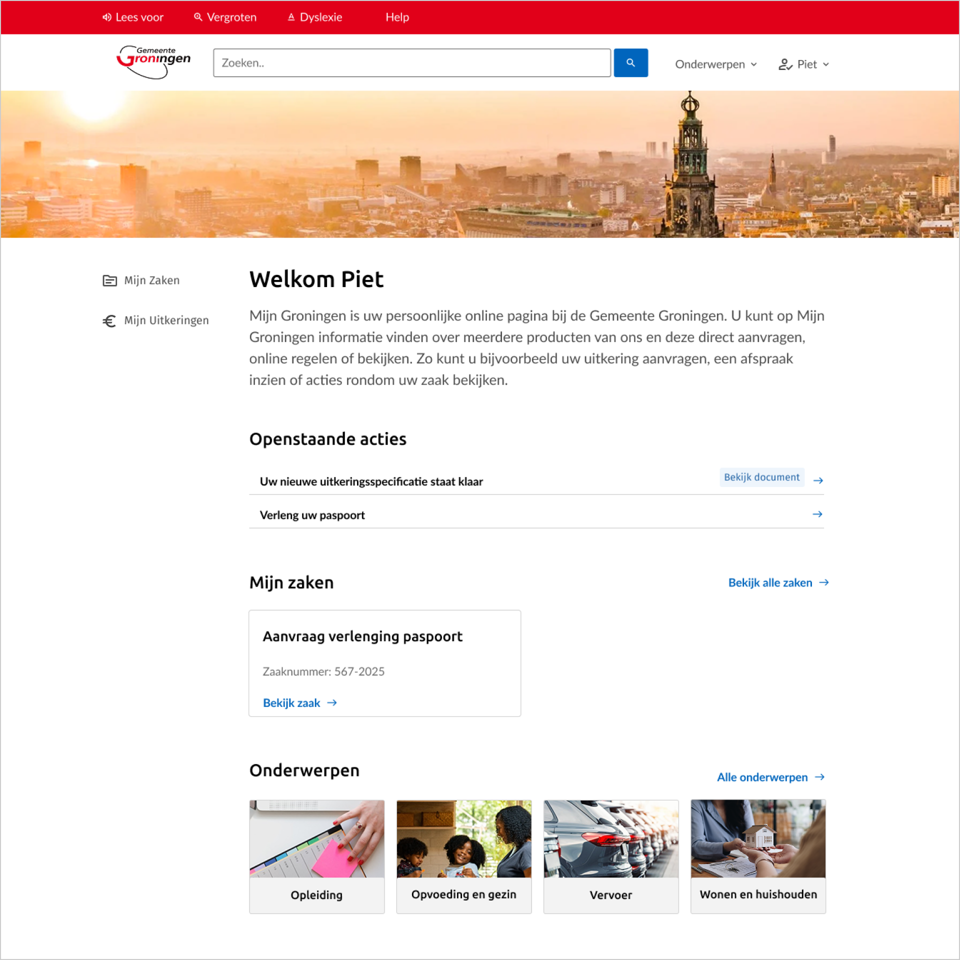 Desktopscherm van de homepagina van Mijn Groningen met 'Welkom Piet'. Links de zijnavigatie met 'Mijn Zaken' en 'Mijn Uitkeringen'. In het midden een introductietekst, het blok 'Openstaande acties' met 'Uw nieuwe uitkeringsspecificatie staat klaar' (met 'Bekijk document') en 'Verleng uw paspoort', het blok 'Mijn zaken' met de zaak 'Aanvraag verlenging paspoort' en tegels met onderwerpen.