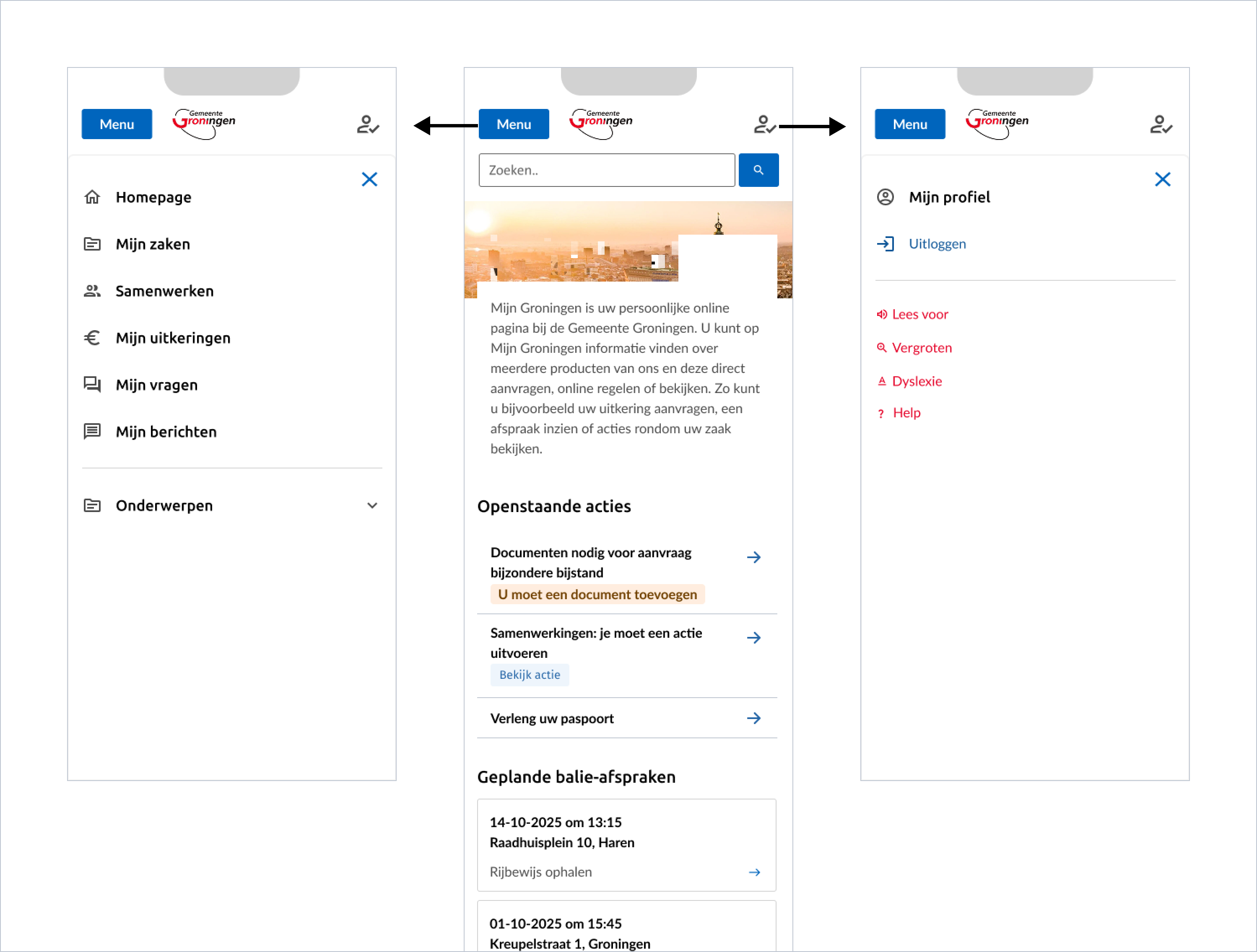 Screenshots van Mijn Omgeving Homepage Gemeente Groningen op een klein scherm. Links staan de onderdelen die zichtbaar worden wanneer men op de Button 'Menu' tikt. Bestaande uit: Homepage, Mijn zaken, Samenwerken, Mijn uitkeringen, Mijn vragen, Mijn berichten, Onderwerpen. Rechts staan de onderdelen wanneer men op het icoon van een poppetje tikt. Bestaande uit: Mijn profiel, Uitloggen, Lees voor, Vergroten, Dyslexie, Help.