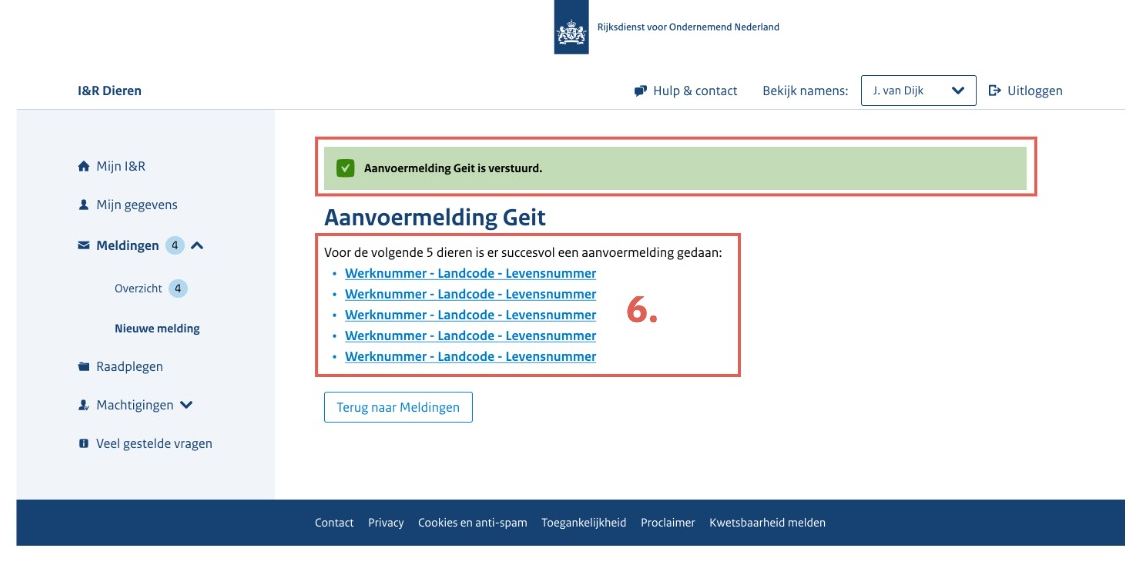Prototype van de aangepaste bevestigingspagina met de groene melding 'Aanvoermelding Geit is verstuurd' (rood kader). Daaronder staat 'Voor de volgende 5 dieren is er succesvol een aanvoermelding gedaan' met een lijst van de dieren als werknummer, landcode en levensnummer in plaats van meldingnummers (rood kader, rood cijfer 6).