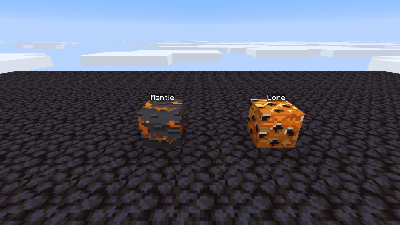 Mantle and Core, the blocks under the Underworld and the Nether