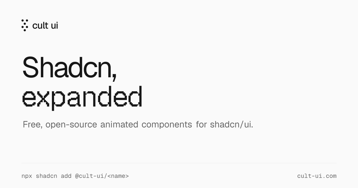 Cult UI: Shadcn, expanded. Free, open-source animated components for shadcn/ui.