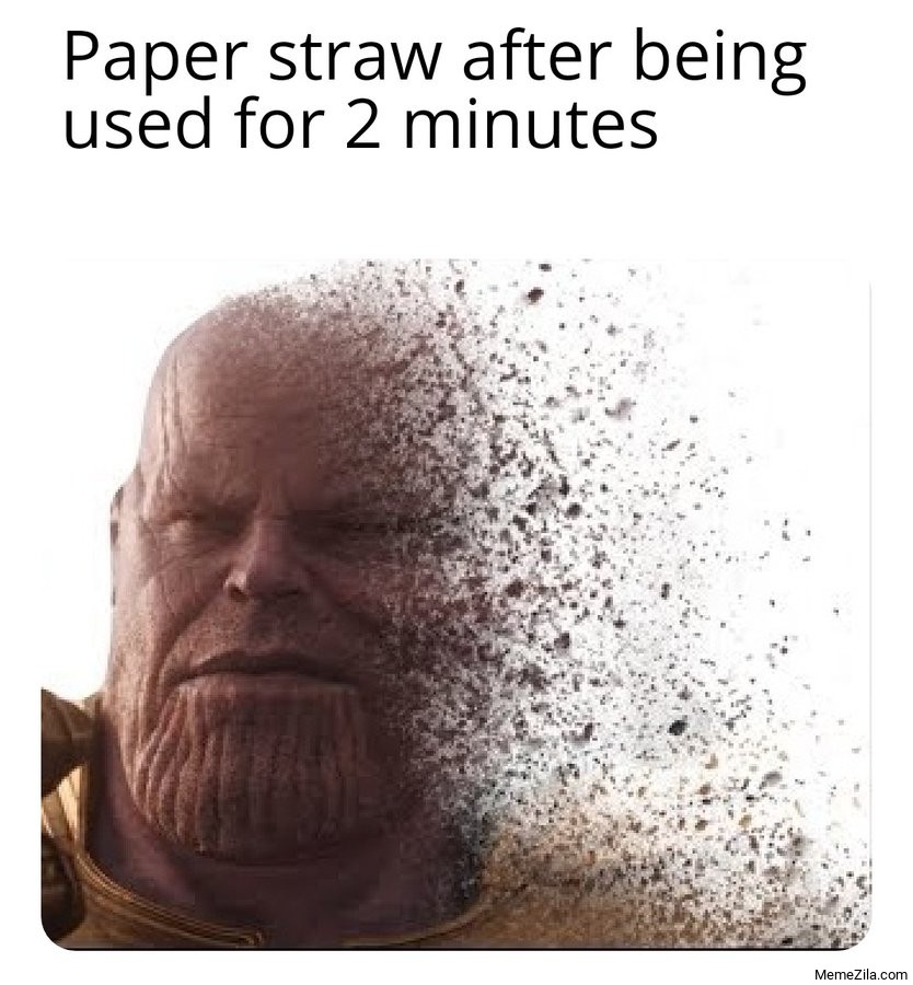 meme paper straw thanos.