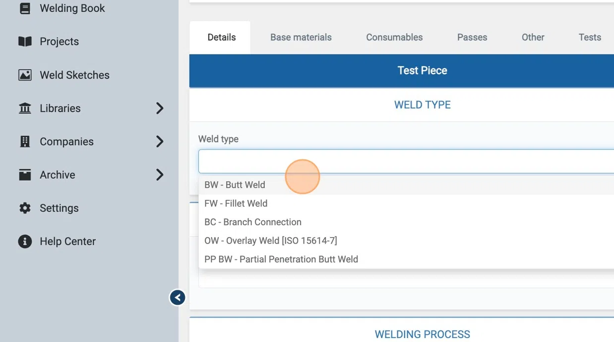 Start by selecting the Weld Type and scroll down to enter all relevant details t