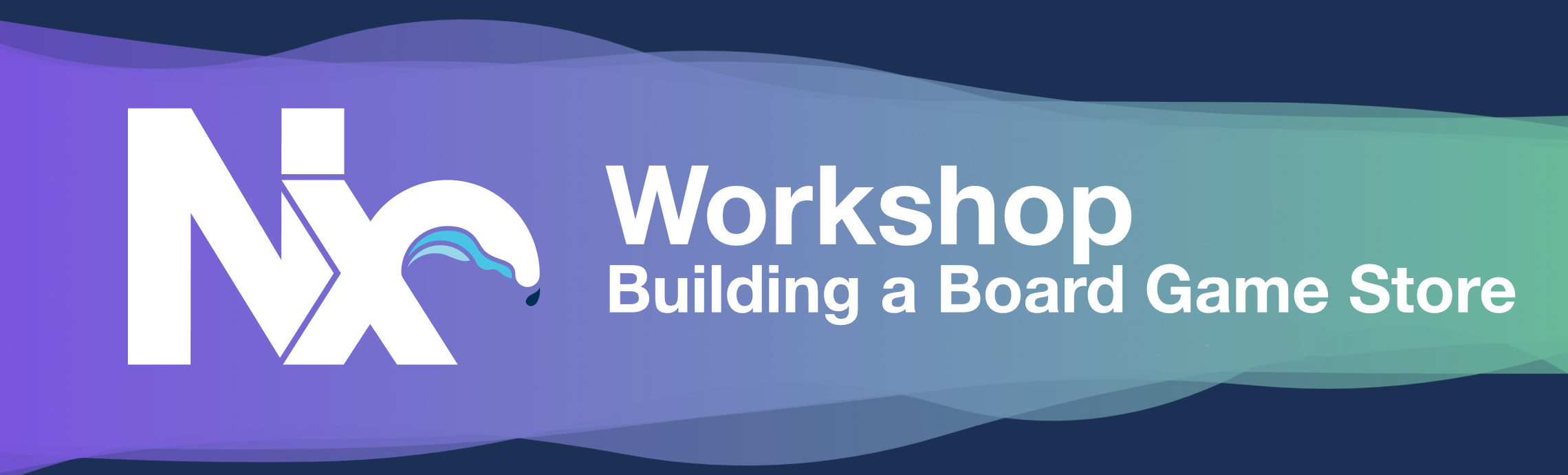 Nx Workshop - Building a Board Game Store