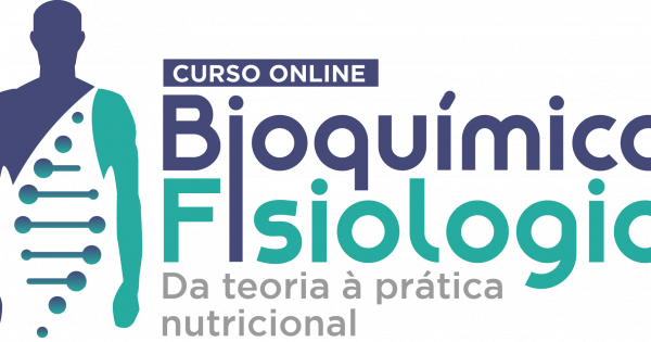 Bioquímica e Fisiologia da Teoria à Prática Nutricional