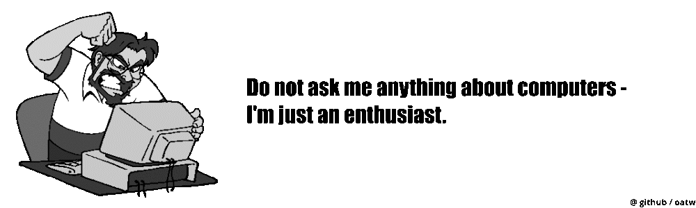 Do not ask me anything about computers - I'm just an enthusiast.