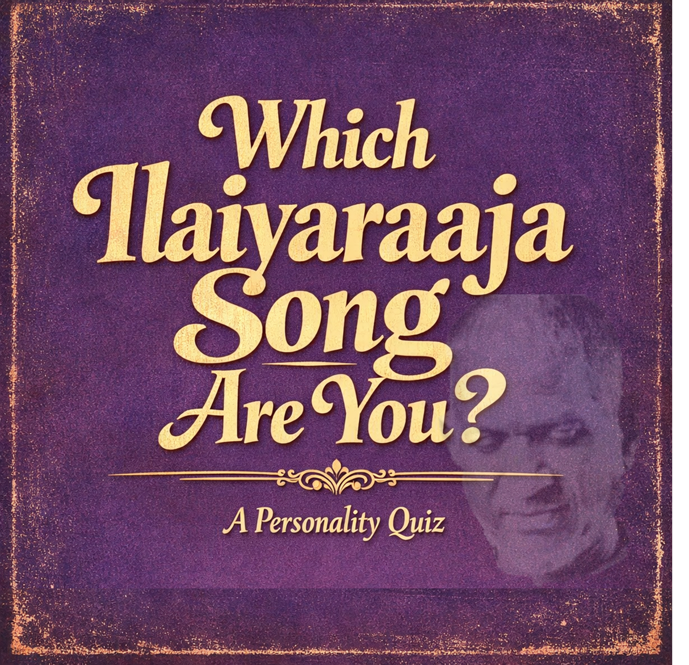 Which Ilaiyaraaja song are you?