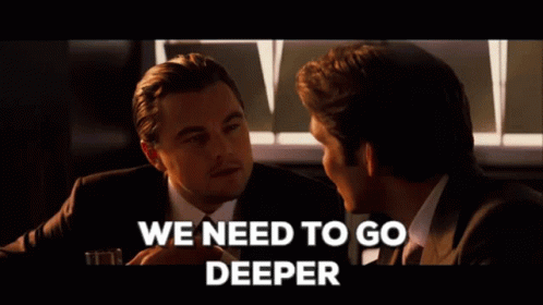 we need to go deeper